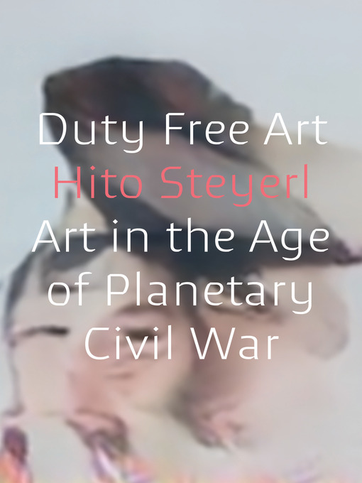 Title details for Duty Free Art by Hito Steyerl - Wait list
